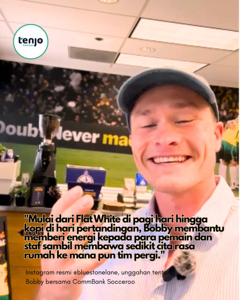 "Mulai dari Flat White di pagi hari hingga kopi di hari pertandingan, Bobby membantu memberi energi kepada para pemain dan staf sambil membawa sedikit cita rasa rumah ke mana pun tim pergi."